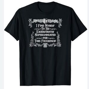 GILDAN | Men's Exorbitantly Superannuated for this Feculence T-shirt